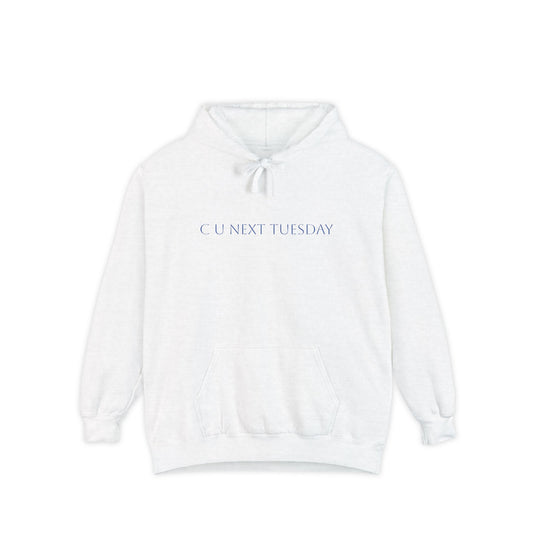 C U Next Tuesday Hoodie